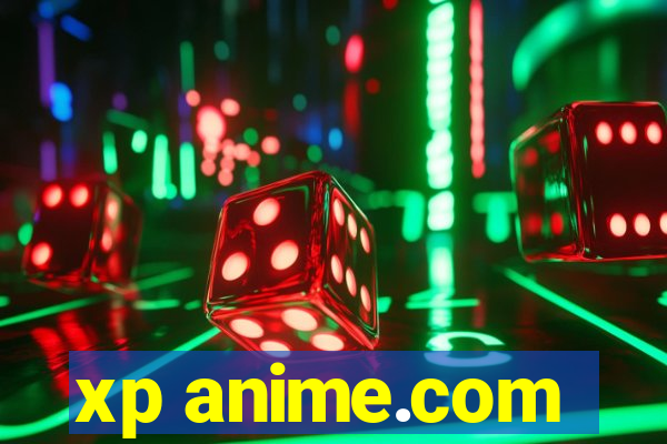 xp anime.com